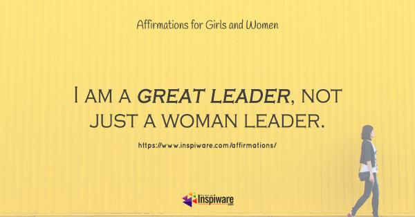 I am a great leader not just a women leader