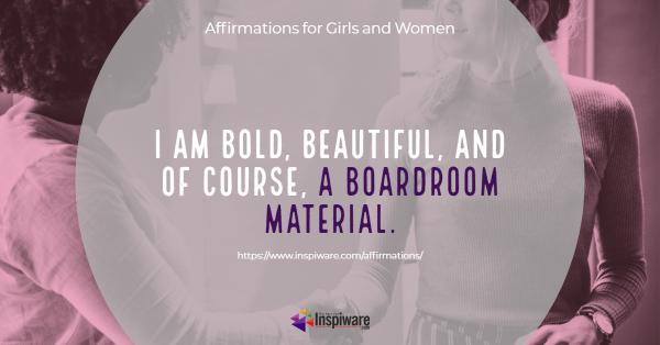 I am bold and beautiful and of course a boardroom material