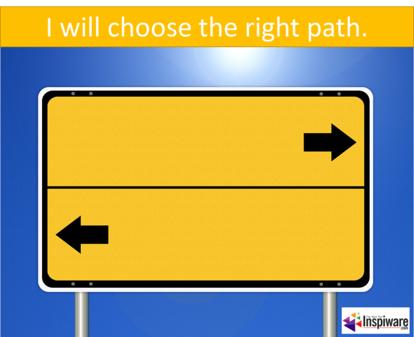 I will choose the right path