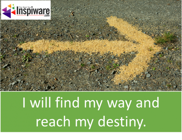 I will find my way and reach my destiny