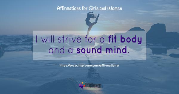 I will strive for a fit body and a sound mind