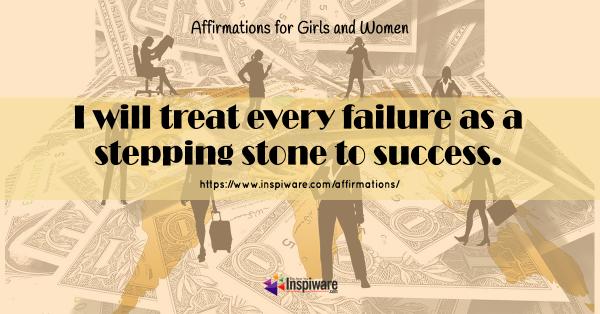 I will treat every failure as a stepping stone to success