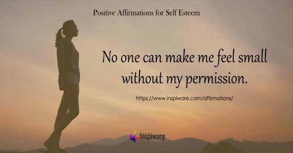 No one can make me feel small without my permission