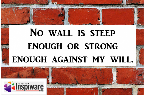 Affirmations for Kids: No wall is steep enough or strong enough against my will